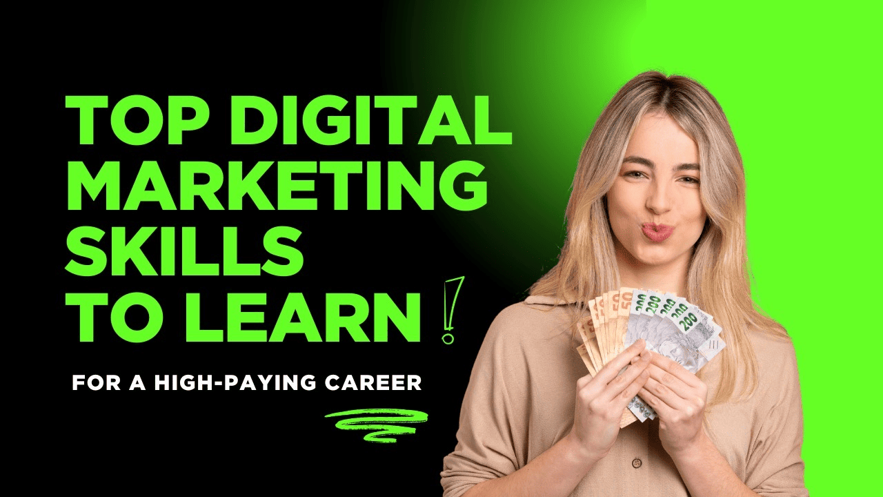 Top Digital Marketing Skills to Learn for a High-Paying Career