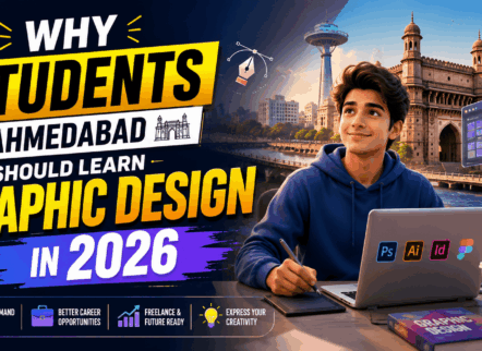 Why Students in Ahmedabad Should Learn Graphic Design in 2026