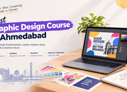 Best Graphic Design Course in Ahmedabad – Fees, Syllabus, Duration, Online & Classroom Training