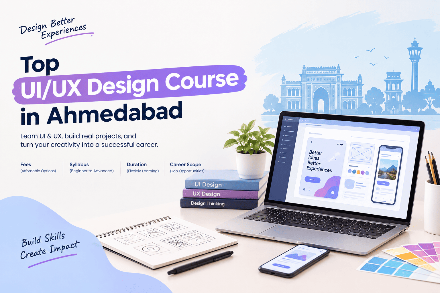 Top UI/UX Design Course in Ahmedabad – Fees, Syllabus, Career Scope & Job Opportunities