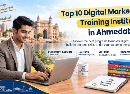 Top 10 Digital Marketing Training Institutes in Ahmedabad – Fees, Courses, AI Skills & Placement Support