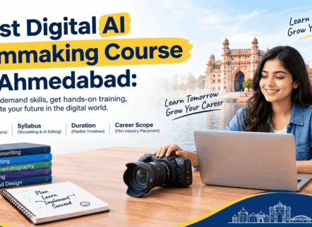 Best Digital AI Filmmaking Course in Ahmedabad – Fees, Syllabus, Duration & Career Scope