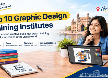 Top 10 Graphic Design Training Institutes in Ahmedabad – Courses, Fees, Syllabus & Job Assistance