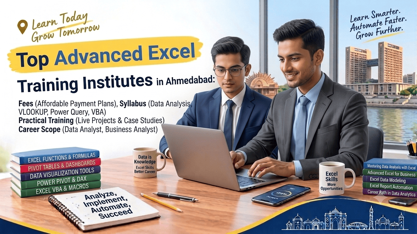 Top Advanced Excel Training Institutes in Ahmedabad – Fees, Syllabus, Practical Training & Career Scope